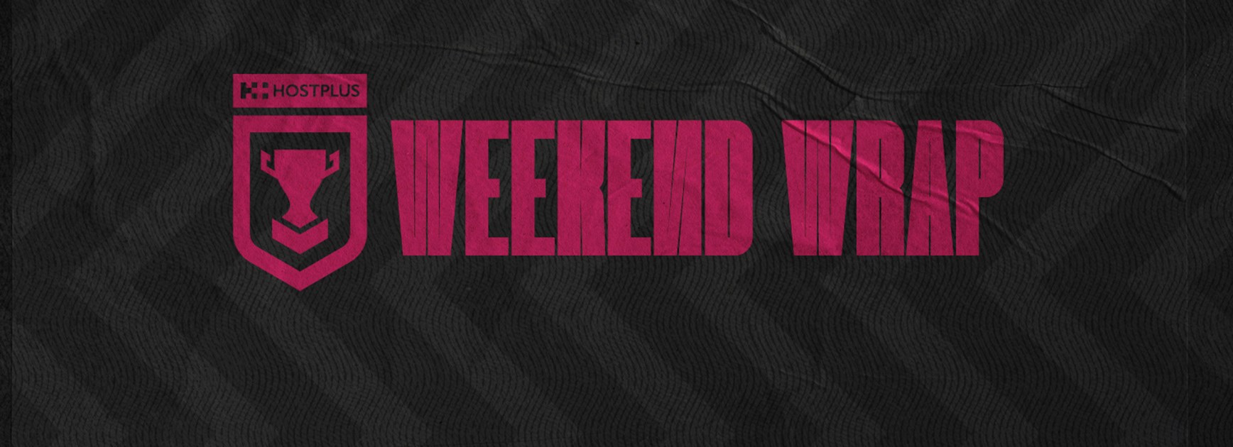 Round 11: Weekend Wrap - Hostplus Cup