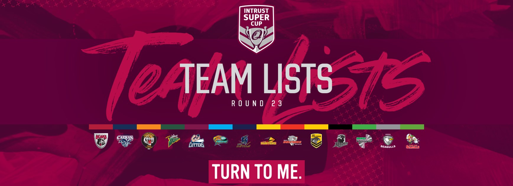 Intrust Super Cup Round 23 Turn to Me teams