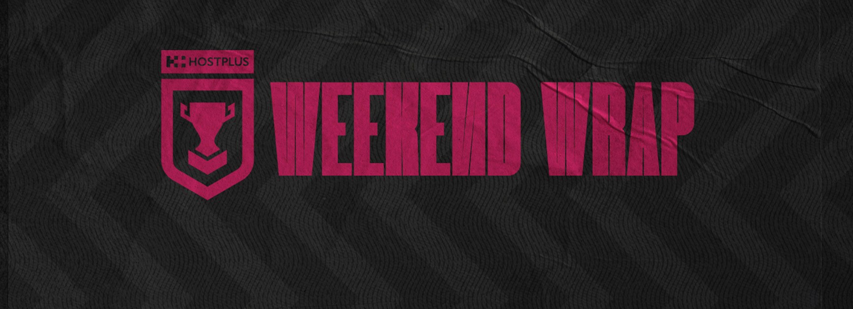 Round 17: Weekend Wrap - Hostplus Cup