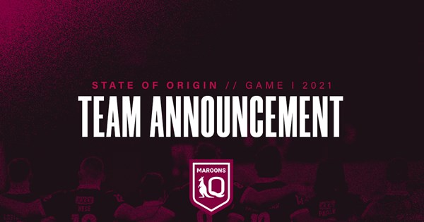 Queensland Maroons squad for Game I | QRL