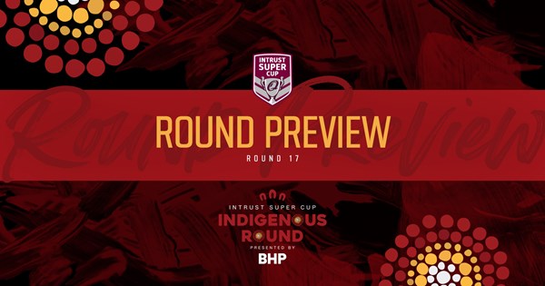 Intrust Super Cup Round 17 preview | QRL