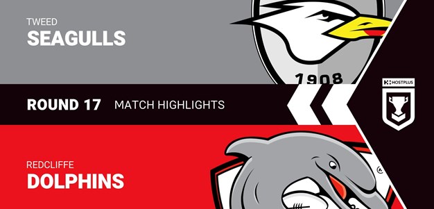 Round 17 feature game highlights: Seagulls v Dolphins