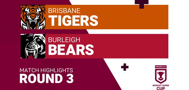 Round 3 highlights: Tigers v Bears