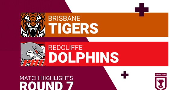 Round 7 highlights: Tigers v Dolphins