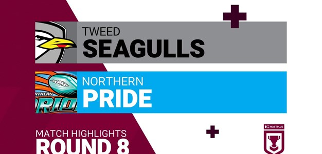 Round 8 highlights: Tweed Seagulls v Northern Pride