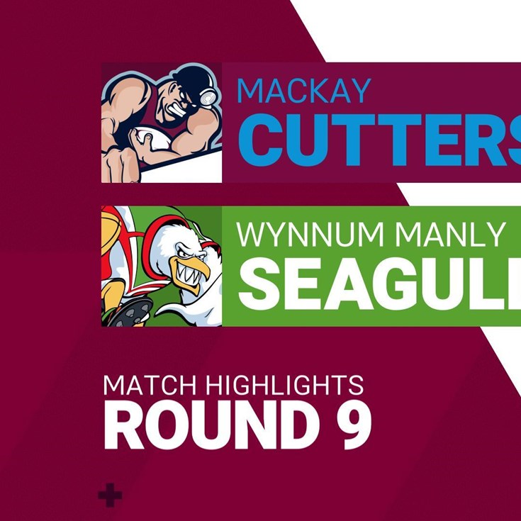 Round 9 highlights: Mackay Cutters v Wynnum Manly Seagulls