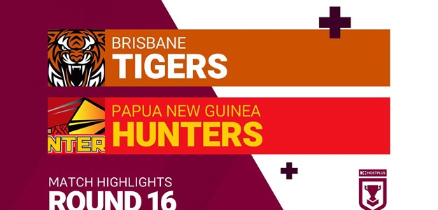 Round 16 highlights: Tigers v Hunters