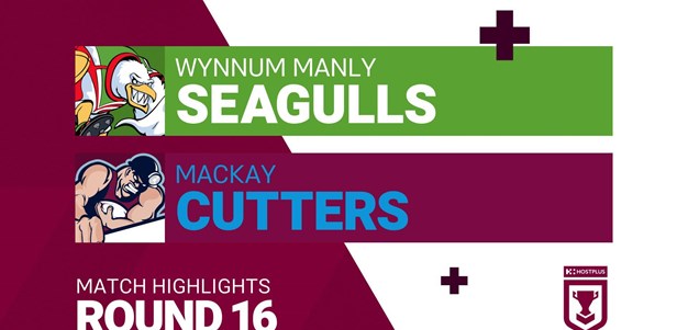 Round 16 highlights: Wynnum Manly Seagulls v Mackay Cutters