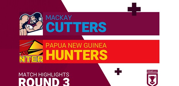 Round 3 highlights: Cutters v Hunters