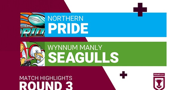 Round 3 highlights: Northern Pride v Wynnum Manly