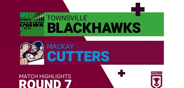 Round 7 highlights: Blackhawks v Cutters