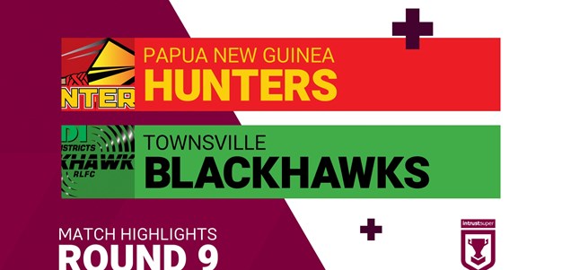Round 9 highlights: Hunters v Blackhawks