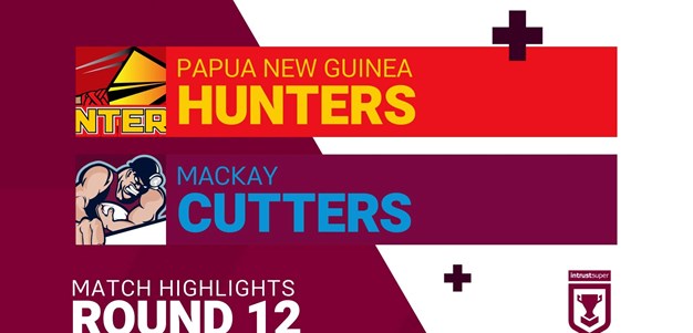 Round 12 highlights: Hunters v Cutters
