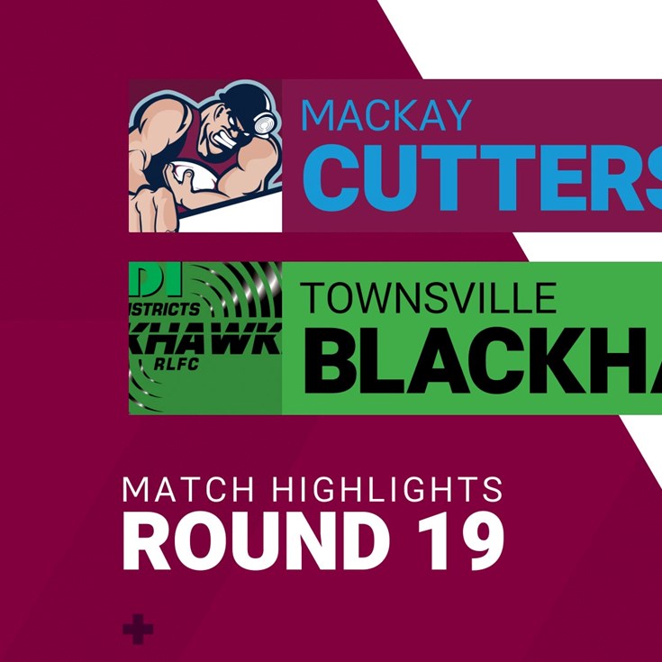 Round 19 highlights: Cutters v Blackhawks