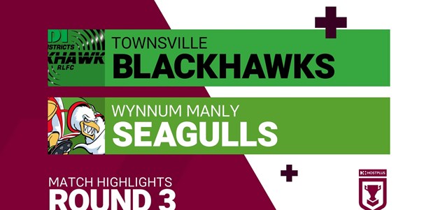 Round 3 highlights: Townsville v Wynnum Manly