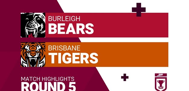 Round 5 highlights: Bears v Tigers