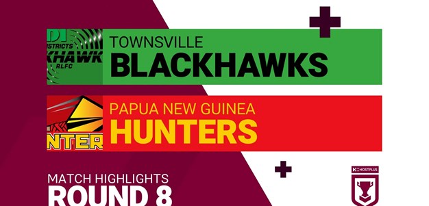Round 8 highlights: Blackhawks v Hunters