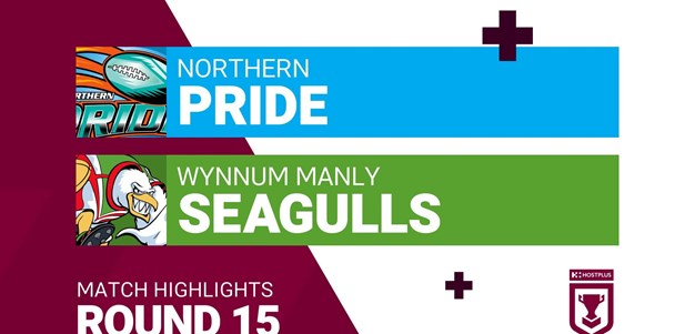 Round 15 highlights: Northern Pride v Wynnum Manly Seagulls